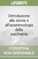 Ultima Occasione Introduzione alla storia e all‘epistemologia della psichiatria