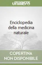 Enciclopedia della medicina naturale Offerta Limitata