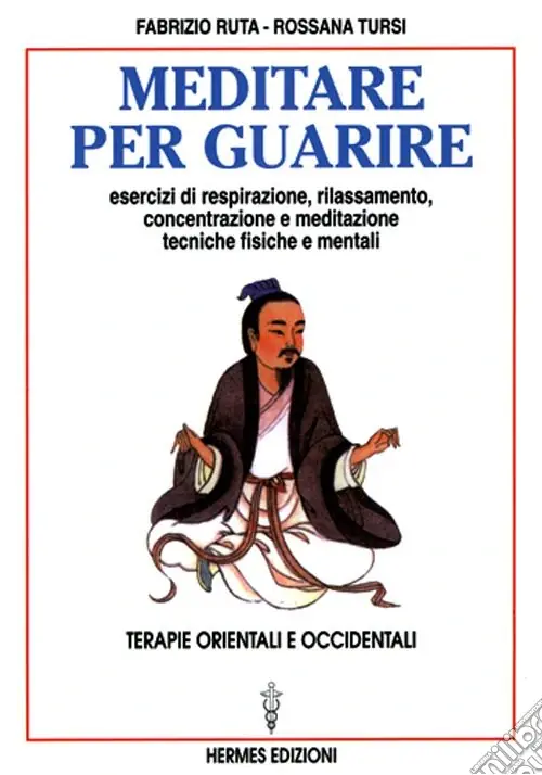 Ultime Pezzi Meditare per guarire. Terapie orientali e occidentali. Esercizi di respirazione, rilassamento, concentrazione e meditazione. Tecniche fisiche e mentali