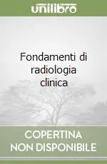 Miglior Prezzo Fondamenti di radiologia clinica