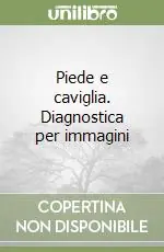 Piede e caviglia. Diagnostica per immagini Spedizione Espresso