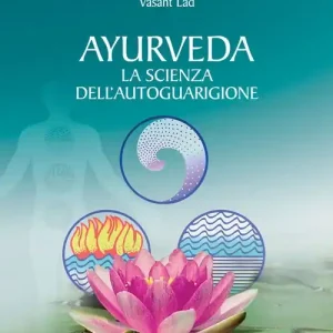 Vendita Finale Ayurveda. La scienza dell‘autoguarigione