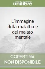 L‘immagine della malattia e del malato mentale Prezzo Ridotto