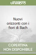 Nuovi orizzonti con i fiori di Bach Vendita Finale