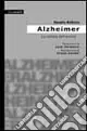 Alzheimer la nebbia dell‘anima. Dalla «Sclerosi» alla demenza senile un itinerario di conoscenza e solidarietà Non Perdere