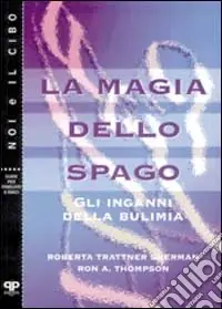 Offerta Lampo La magia dello spago. Gli inganni della bulimia