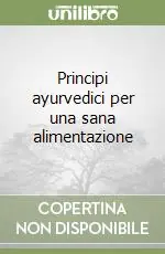 Professionale Principi ayurvedici per una sana alimentazione