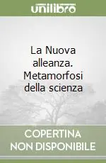Sconto La Nuova alleanza. Metamorfosi della scienza