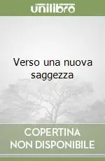 Verso una nuova saggezza Quantità Limitata