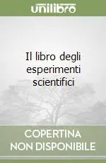 Il libro degli esperimenti scientifici Esclusivo