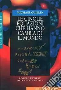 Compra Online Le cinque equazioni che hanno cambiato il mondo. Potere e poesia della matematica