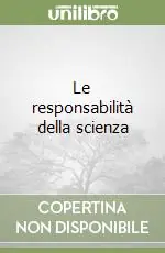 Le responsabilità della scienza Affare