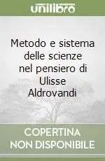 Metodo e sistema delle scienze nel pensiero di Ulisse Aldrovandi Bestseller
