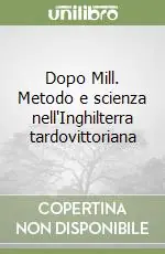 Soddisfatti O Rimborsati Dopo Mill. Metodo e scienza nell‘Inghilterra tardovittoriana
