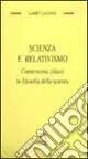 Prezzo Basso Scienza e relativismo. Controversie chiave in filosofia della scienza