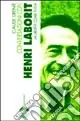 Conversazioni con Henri Laborit. La libertà come fuga Professionale