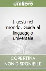 Compra Online I gesti nel mondo. Guida al linguaggio universale