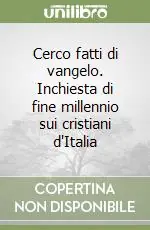 Spedizione Espresso Cerco fatti di vangelo. Inchiesta di fine millennio sui cristiani d‘Italia