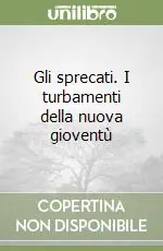 Di Tendenza Gli sprecati. I turbamenti della nuova gioventù