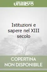 Offerta Istituzioni e sapere nel XIII secolo