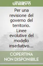 Occasione Per una revisione del governo del territorio. Linee evolutive del modello insediativo marchigiano tra immobilismo e rinnovo