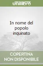 In nome del popolo inquinato Affare