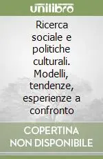 Compra Oggi Stesso Ricerca sociale e politiche culturali. Modelli, tendenze, esperienze a confronto