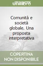Comunità e società globale. Una proposta interpretativa Promozione Esclusiva