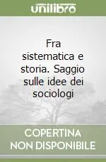 Prezzo Di Fabbrica Fra sistematica e storia. Saggio sulle idee dei sociologi