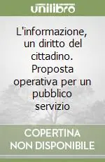 L‘informazione, un diritto del cittadino. Proposta operativa per un pubblico servizio Prezzo Di Fabbrica