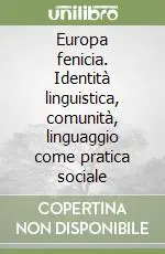 Compra Online Europa fenicia. Identità linguistica, comunità, linguaggio come pratica sociale