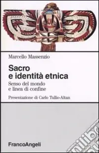 Sacro e identità etnica. Senso del mondo e linea di confine A Buon Prezzo