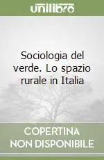 Must-Have Sociologia del verde. Lo spazio rurale in Italia
