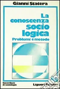 La conoscenza sociologica problemi e metodo A Buon Prezzo