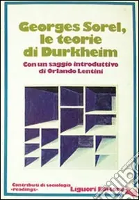 Le teorie di Durkheim con un saggio introduttivo di Orlando Lentini Non Perdere