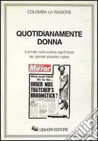 Più Venduto Quotidianamente donna. Il privato nella pratica significante dei giornali popolari inglesi