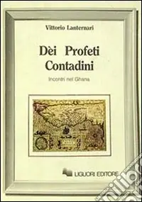 Dei profeti contadini. Incontri nel Ghana Reso Gratuito