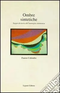 Must-Have Ombre sintetiche. Saggio di teoria dell‘immagine elettronica