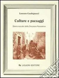 Culture e paesaggi. Storia sociale della Svizzera pesciatina Promozione