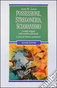 Subito Disponibile Possessione, stregoneria, sciamanismo. Contesti religiosi nelle società tradizionali