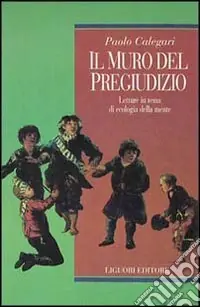 Prezzo Scontato Il muro del pregiudizio. Letture in tema di ecologia della mente