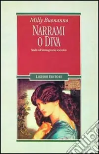 Occasione Imperdibile Narrami o diva. Studi sull‘immaginario televisivo