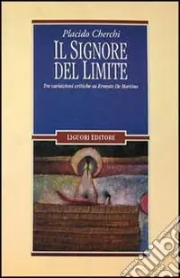 Scelto Dai Clienti Il signore del limite. Tre variazioni critiche su Ernesto De Martino