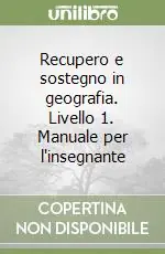 Recupero e sostegno in geografia. Livello 1. Manuale per l‘insegnante Saldi