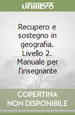 Promo Stagionale Recupero e sostegno in geografia. Livello 2. Manuale per l‘insegnante