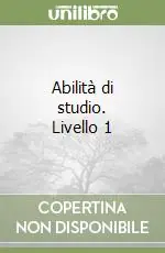 Abilità di studio. Livello 1 A Buon Prezzo