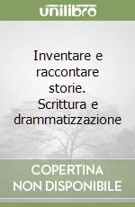 Professionale Inventare e raccontare storie. Scrittura e drammatizzazione