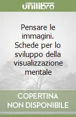 Spedizione Espresso Pensare le immagini. Schede per lo sviluppo della visualizzazione mentale
