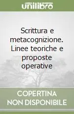Scrittura e metacognizione. Linee teoriche e proposte operative Popolare