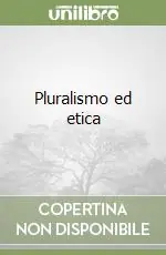 Subito Disponibile Pluralismo ed etica